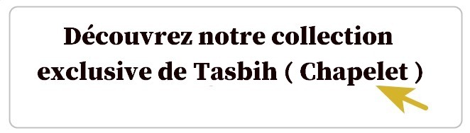 Decouvrez notre collection de Tasbih